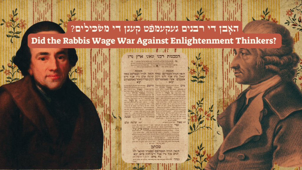 האָבן די רבנים געקעמפֿט קעגן די משׂכּילים?